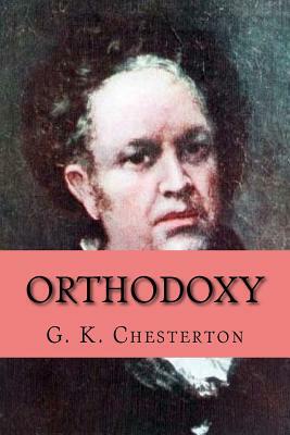 Orthodoxy by G.K. Chesterton