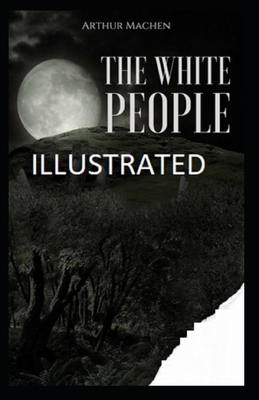 The White People Illustrated by Arthur Machen