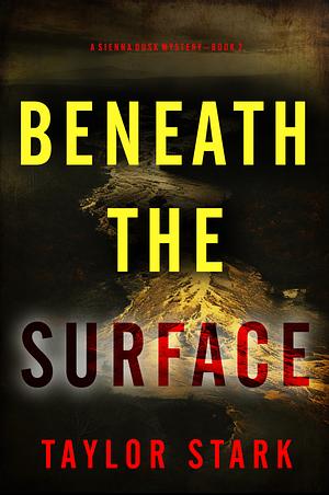 Beneath the Surface by Taylor Stark