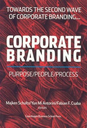 Corporate Branding: Purpose/People/Process by Majken Schultz
