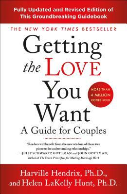 Getting the Love You Want: A Guide for Couples: Third Edition by Helen LaKelly Hunt, Harville Hendrix