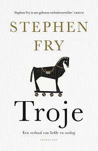 Troje: Een verhaal van liefde en oorlog by Stephen Fry