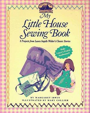 My Little House Sewing Book by Margaret Irwin