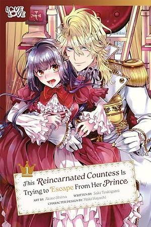 This Reincarnated Countess Is Trying to Escape From Her Prince, Volume 1 by Akino Shiina, Akino Shiina, Saki Tsukigami