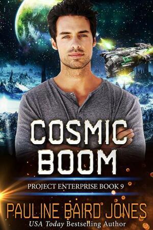 Cosmic Boom: Project Enterprise 9 by Pauline Baird Jones by Pauline Baird Jones