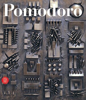Arnaldo Pomodoro: General Catalogue of Sculptures by Flaminio Gualdoni
