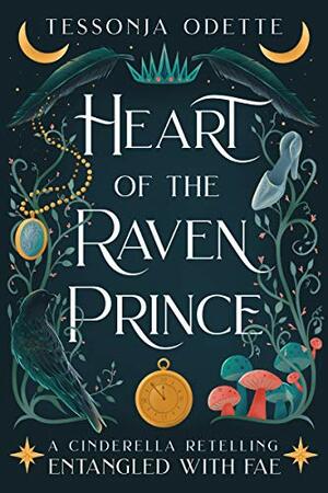 Heart of the Raven Prince: A Cinderella Retelling by Tessonja Odette