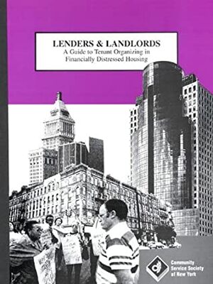 Lenders and Landlords: A Guide to Tenant Organizing in Financially Distressed Housing by Nick Thorkelson
