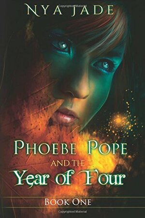 Phoebe Pope and the Year of Four by Nya Jade