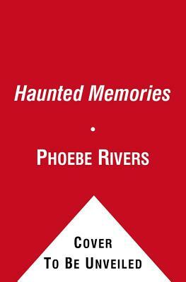 Haunted Memories, Volume 2 by Phoebe Rivers