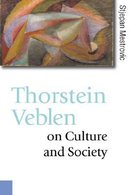 Thorstein Veblen on Culture and Society by 