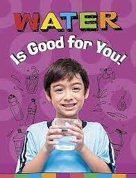 Water Is Good for You! by Gloria Koster