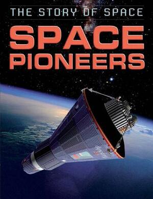 Space Pioneers by Steve Parker