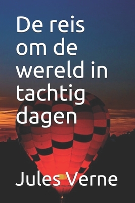 De reis om de wereld in tachtig dagen by Jules Verne