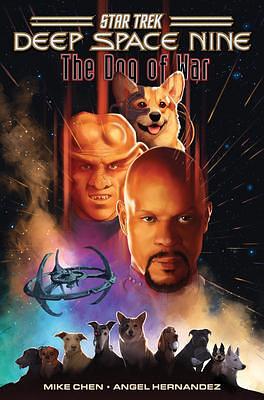 Star Trek: Deep Space Nine--The Dog of War by Mike Chen, Ángel Hernández