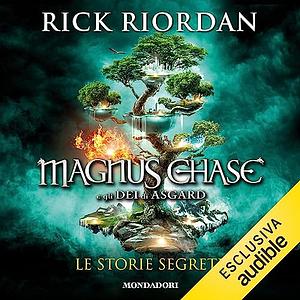 Magnus Chase e gli Dei di Asgard. Le storie segrete by Rick Riordan