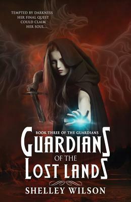 Guardians of the Lost Lands by Shelley Wilson