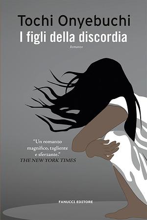 I figli della discordia  by Tochi Onyebuchi