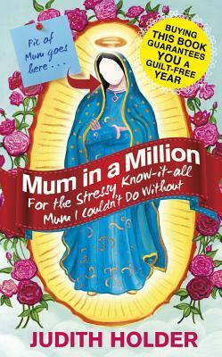 Mum in a Million by Judith Holder