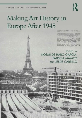 Making Art History in Europe After 1945 by 