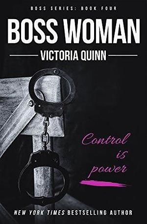 Boss Woman by Victoria Quinn, Victoria Quinn