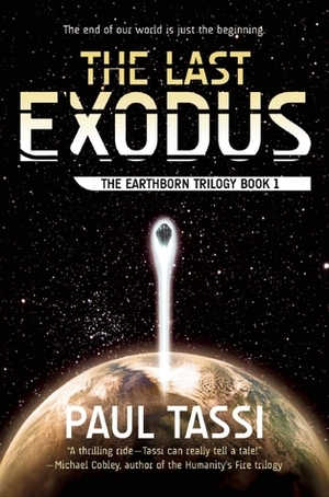 The Last Exodus: The Earthborn Trilogy, Book 1 by Paul Tassi