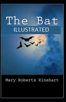 The Bat Illustrated by Mary Roberts Rinehart