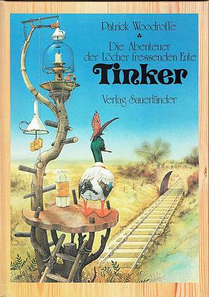 Die Abenteuer von Tinker, der Löcher fressenden Ente by Patrick Woodroffe