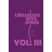 Librarians With Spines by Yago S. Cura, Max Macias, Westley Reason