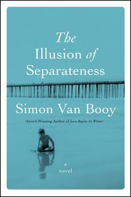 The Illusion of Separateness by Simon Van Booy