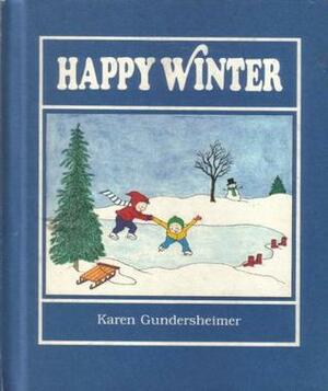 Happy Winter by Karen Gundersheimer
