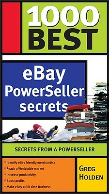 1000 Best Ebay Success Secrets: Secrets from a Powerseller by Greg Holden