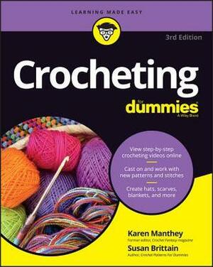 Crocheting for Dummies with Online Videos, with Online Videos by Susan Brittain, Karen Manthey, Julie Holetz