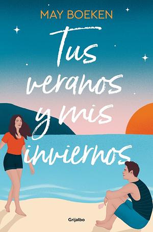 Tus veranos y mis inviernos by May Boeken