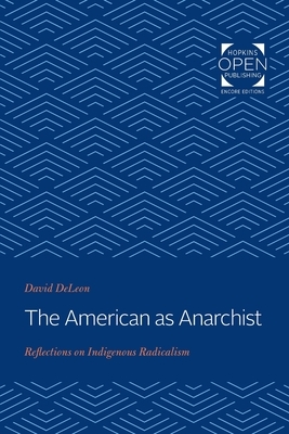 The American as Anarchist: Reflections on Indigenous Radicalism by David DeLeon
