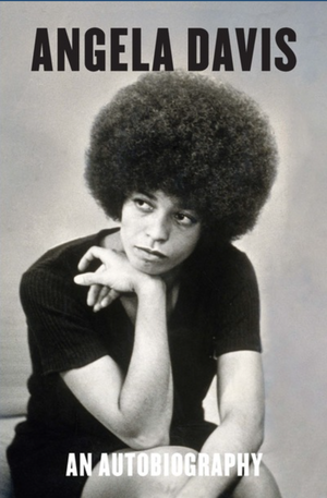 Angela Davis: An Autobiography by Angela Y. Davis