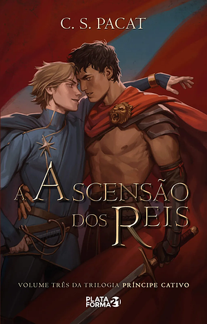 A Ascensão dos Reis by C.S. Pacat