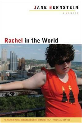 Rachel in the World: A Memoir by Jane Bernstein