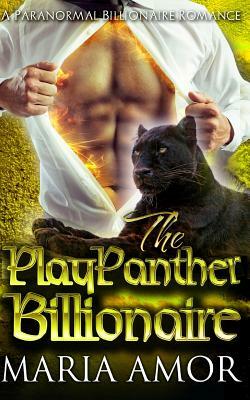 The PlayPanther Billionaire by Maria Amor