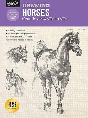 Drawing: Horses: Learn to draw step by step by Walter Foster