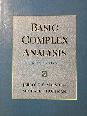 Basic Complex Analysis by Michael J. Hoffman, Jerrold E. Marsden