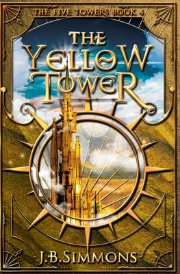 The Yellow Tower by J. B. Simmons