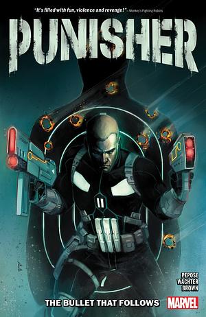 Punisher: the Bullet That Follows by David Pepose