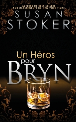 Un He&#769;ros Pour Bryn by Susan Stoker