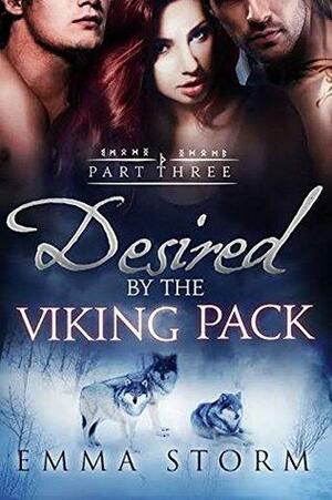 Desired by the Viking Pack: Part Three by Emma Storm