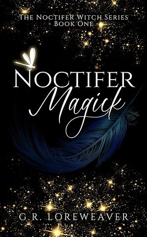 Noctifer Magick by G.R. Loreweaver