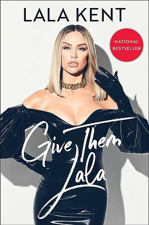 Give Them Lala by Lala Kent