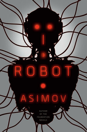 I, Robot by Isaac Asimov