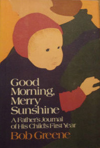 Good Morning, Merry Sunshine by Bob Greene
