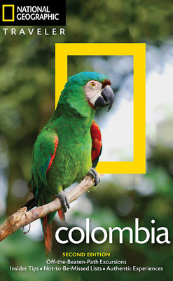 National Geographic Traveler: Colombia, 2nd Edition by Christopher P. Baker